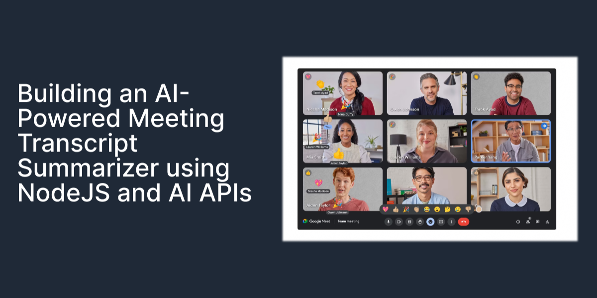 Building an AI-Powered Meeting Transcript Summarizer using NodeJS and AI APIs