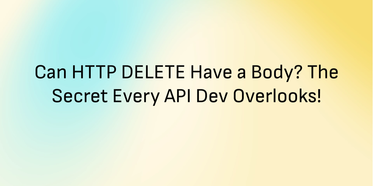 Can HTTP DELETE Have a Body? The Secret Every API Dev Overlooks!