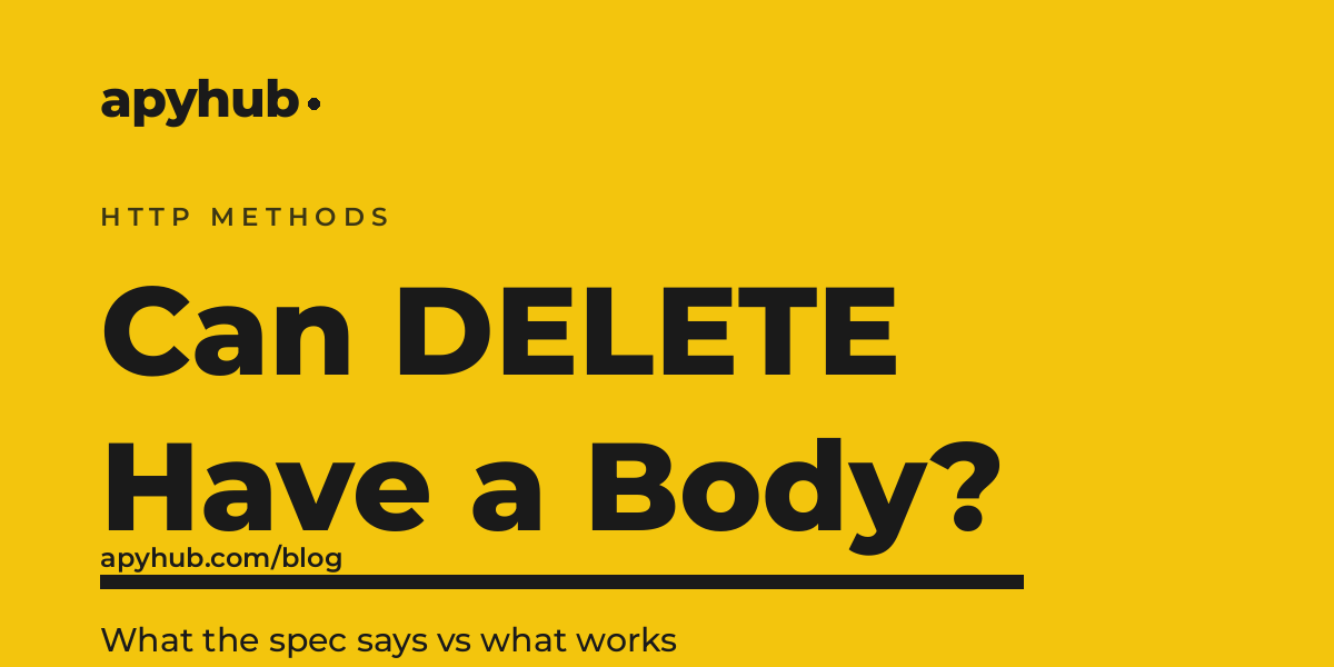 Can HTTP DELETE Have a Body? What the Spec Says and What Actually Works