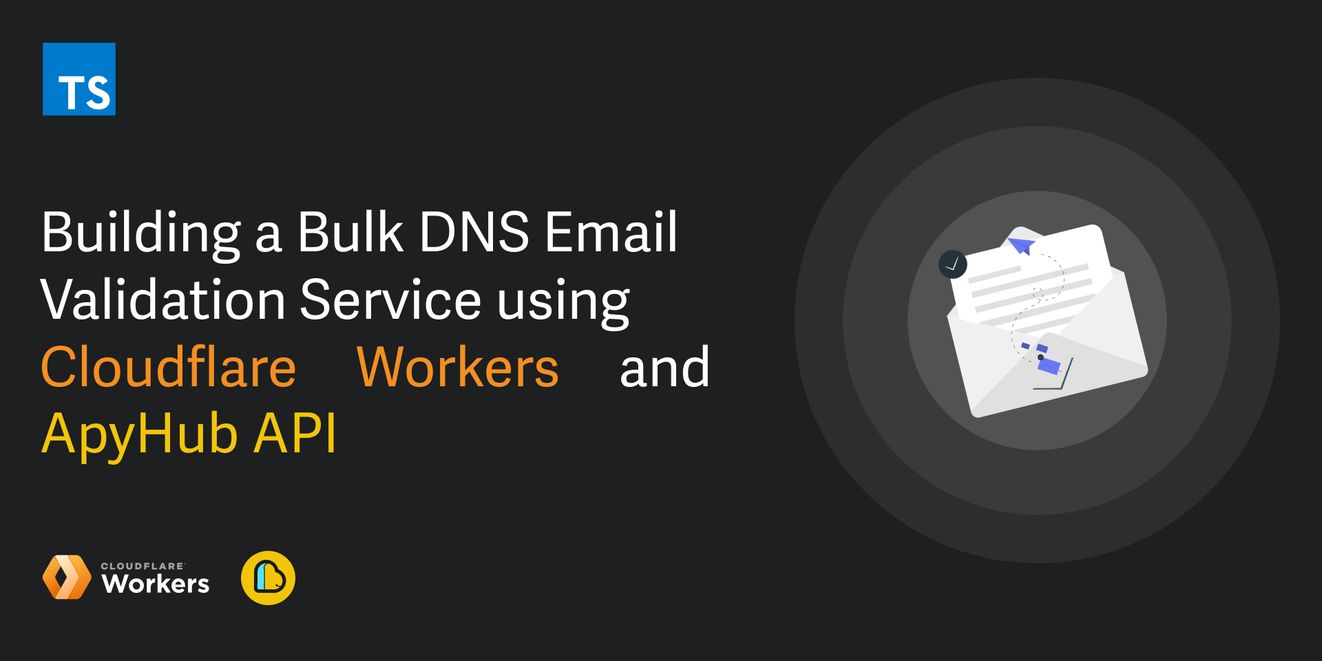Building a DNS Email Validation Service with Cloudflare Workers & ApyHub API