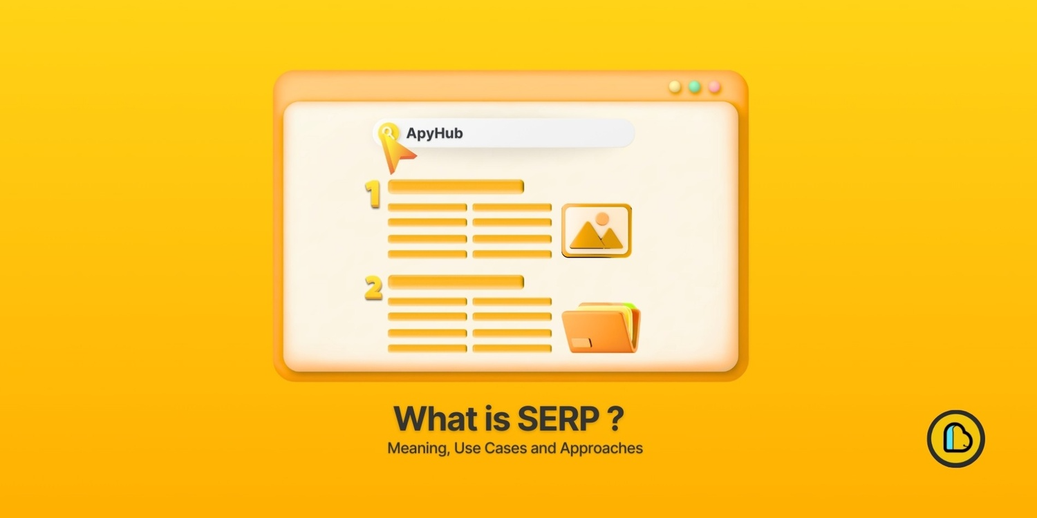 What is SERP? Meaning, Use Cases and Approaches